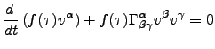 $\displaystyle \frac{d\,}{dt}\left(f(\tau)v^\alpha \right) + f(\tau)\Gamma^\alpha_{\beta \gamma}v^\beta v^\gamma =0$