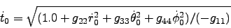\begin{displaymath}
\dot{t}_0 = \sqrt{(1.0+g_{22}{\dot{r}_0}^2+g_{33}{\dot{\theta}_0}^2+g_{44}{\dot{\phi}_0}^2)/(-g_{11})}
\end{displaymath}