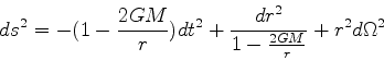 \begin{displaymath}
ds^2 = -(1-\frac{2GM}{r})dt^2+\frac{dr^2}{1-\frac{2GM}{r}}+r^2 d\Omega^2
\end{displaymath}