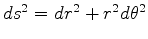 $ds^2=dr^2+r^2d\theta^2$