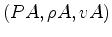$(PA,\rho A,vA)$